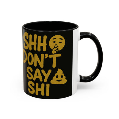 Funny Accent Coffee Mug, Gift for Coffee Lovers, Shhh Don't Say Shh, Humor Mug, Unique Drinkware, Perfect for Birthdays, Gag Gifts
