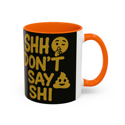 Funny Accent Coffee Mug, Gift for Coffee Lovers, Shhh Don't Say Shh, Humor Mug, Unique Drinkware, Perfect for Birthdays, Gag Gifts