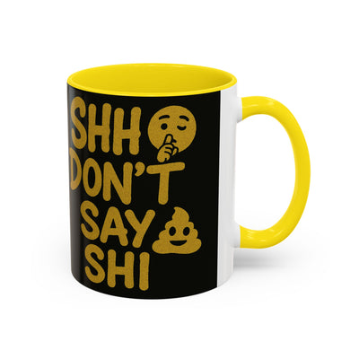 Funny Accent Coffee Mug, Gift for Coffee Lovers, Shhh Don't Say Shh, Humor Mug, Unique Drinkware, Perfect for Birthdays, Gag Gifts
