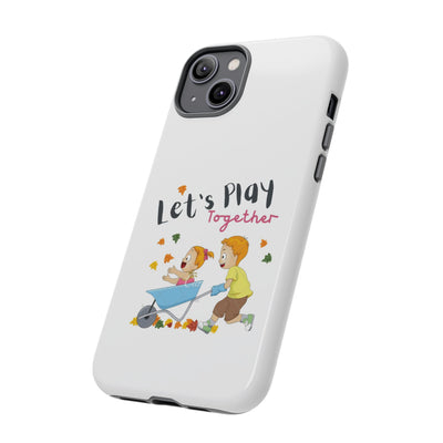 Children's Phone Case, Cute Kids Design, Let's Play Together, Gift for Parents, Fun and Playful Accessories, Fall Vibes