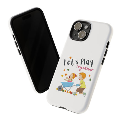 Children's Phone Case, Cute Kids Design, Let's Play Together, Gift for Parents, Fun and Playful Accessories, Fall Vibes