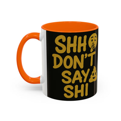 Funny Accent Coffee Mug, Gift for Coffee Lovers, Shhh Don't Say Shh, Humor Mug, Unique Drinkware, Perfect for Birthdays, Gag Gifts