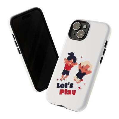 Let's Play Phone Case, Cute Kids Phone Holder, Fun Childrens Accessory, Playful Gift for Kids, Durable Tough Case