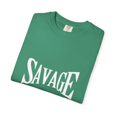 Savage Unisex Garment-Dyed T-Shirt | Casual Everyday Wear, Gifts for Friends, Trendy Fashion, Fun Streetwear, Birthday Celebrations