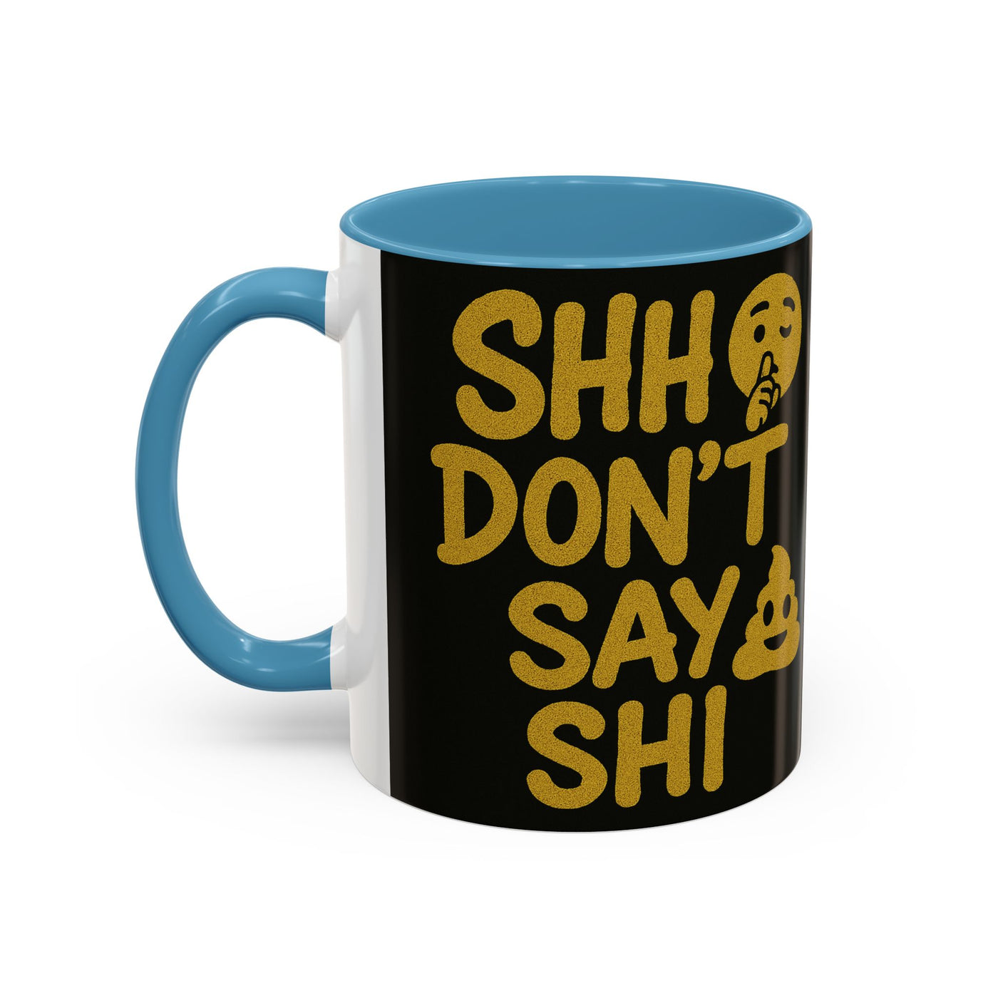 Funny Accent Coffee Mug, Gift for Coffee Lovers, Shhh Don't Say Shh, Humor Mug, Unique Drinkware, Perfect for Birthdays, Gag Gifts
