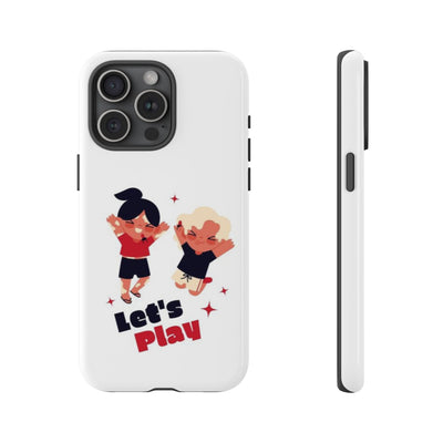 Let's Play Phone Case, Cute Kids Phone Holder, Fun Childrens Accessory, Playful Gift for Kids, Durable Tough Case