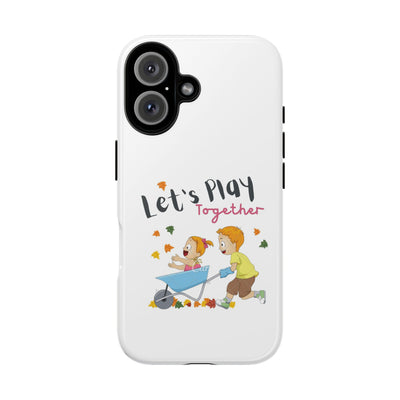Children's Phone Case, Cute Kids Design, Let's Play Together, Gift for Parents, Fun and Playful Accessories, Fall Vibes