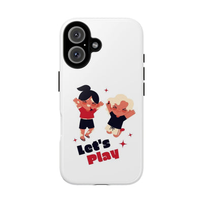 Let's Play Phone Case, Cute Kids Phone Holder, Fun Childrens Accessory, Playful Gift for Kids, Durable Tough Case