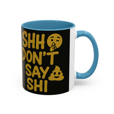 Funny Accent Coffee Mug, Gift for Coffee Lovers, Shhh Don't Say Shh, Humor Mug, Unique Drinkware, Perfect for Birthdays, Gag Gifts