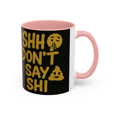 Funny Accent Coffee Mug, Gift for Coffee Lovers, Shhh Don't Say Shh, Humor Mug, Unique Drinkware, Perfect for Birthdays, Gag Gifts