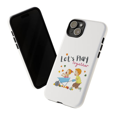 Children's Phone Case, Cute Kids Design, Let's Play Together, Gift for Parents, Fun and Playful Accessories, Fall Vibes