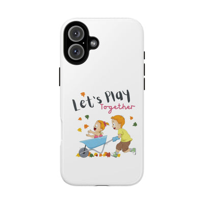 Children's Phone Case, Cute Kids Design, Let's Play Together, Gift for Parents, Fun and Playful Accessories, Fall Vibes
