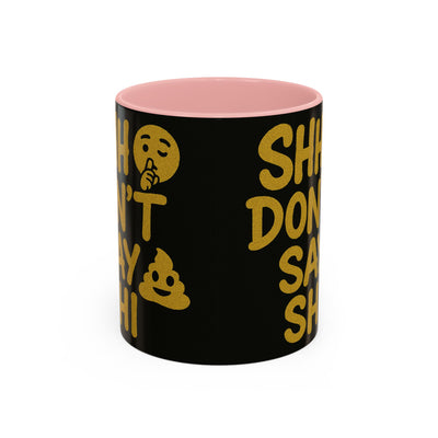 Funny Accent Coffee Mug, Gift for Coffee Lovers, Shhh Don't Say Shh, Humor Mug, Unique Drinkware, Perfect for Birthdays, Gag Gifts
