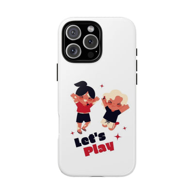 Let's Play Phone Case, Cute Kids Phone Holder, Fun Childrens Accessory, Playful Gift for Kids, Durable Tough Case