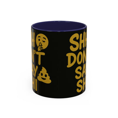 Funny Accent Coffee Mug, Gift for Coffee Lovers, Shhh Don't Say Shh, Humor Mug, Unique Drinkware, Perfect for Birthdays, Gag Gifts