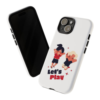 Let's Play Phone Case, Cute Kids Phone Holder, Fun Childrens Accessory, Playful Gift for Kids, Durable Tough Case
