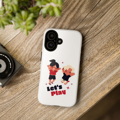 Let's Play Phone Case, Cute Kids Phone Holder, Fun Childrens Accessory, Playful Gift for Kids, Durable Tough Case