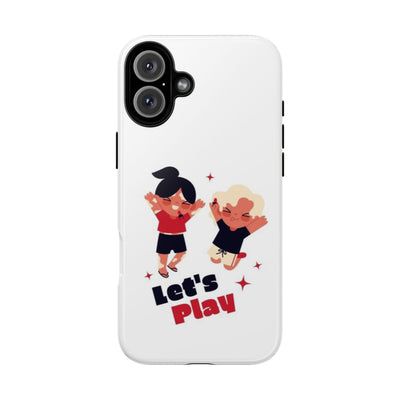 Let's Play Phone Case, Cute Kids Phone Holder, Fun Childrens Accessory, Playful Gift for Kids, Durable Tough Case