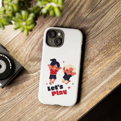 Let's Play Phone Case, Cute Kids Phone Holder, Fun Childrens Accessory, Playful Gift for Kids, Durable Tough Case