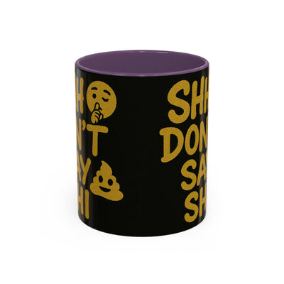 Funny Accent Coffee Mug, Gift for Coffee Lovers, Shhh Don't Say Shh, Humor Mug, Unique Drinkware, Perfect for Birthdays, Gag Gifts