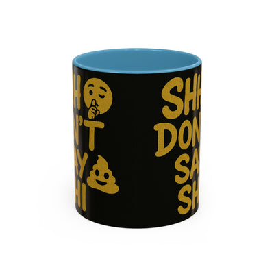 Funny Accent Coffee Mug, Gift for Coffee Lovers, Shhh Don't Say Shh, Humor Mug, Unique Drinkware, Perfect for Birthdays, Gag Gifts