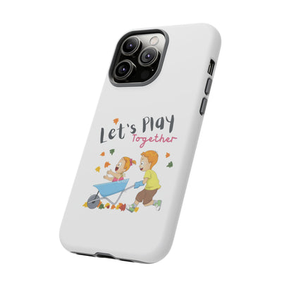 Children's Phone Case, Cute Kids Design, Let's Play Together, Gift for Parents, Fun and Playful Accessories, Fall Vibes