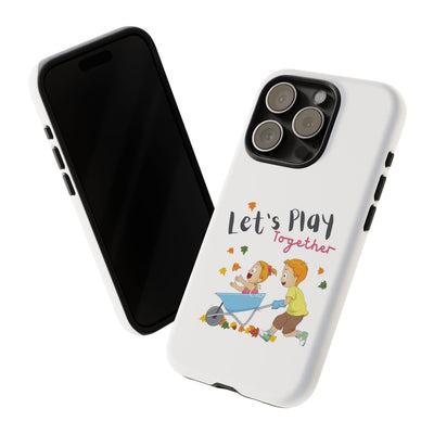 Children's Phone Case, Cute Kids Design, Let's Play Together, Gift for Parents, Fun and Playful Accessories, Fall Vibes